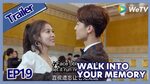 ENG SUB )Walk Into Your Memory trailer EP19Part5--Starring: 